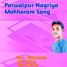 Parwalpur Nagriya Mohharam Song